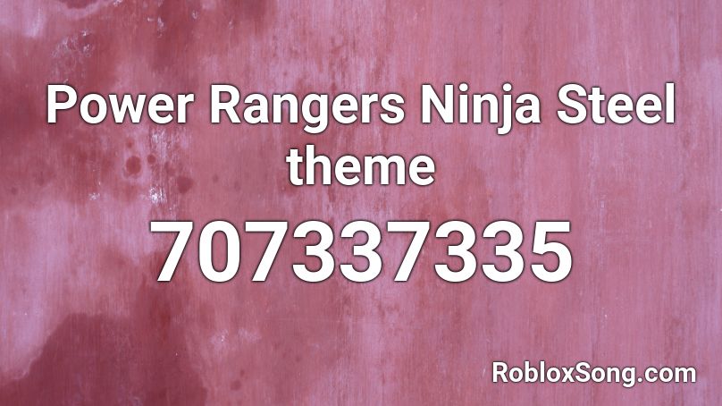 Power Rangers Ninja Steel theme Roblox ID