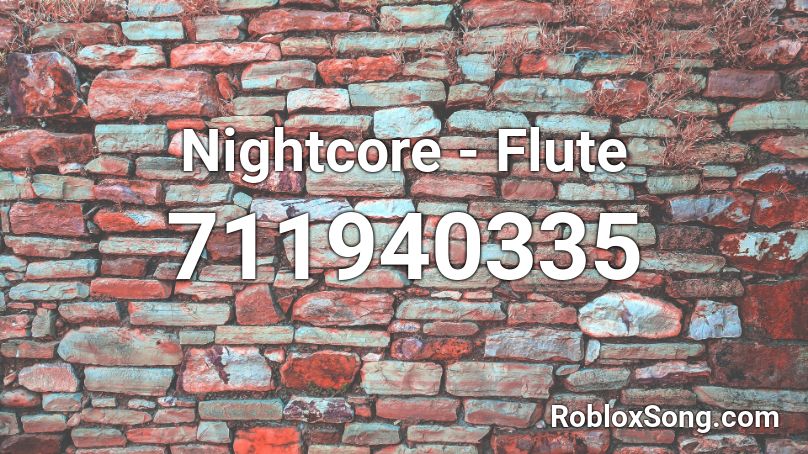 Nightcore - Flute Roblox ID