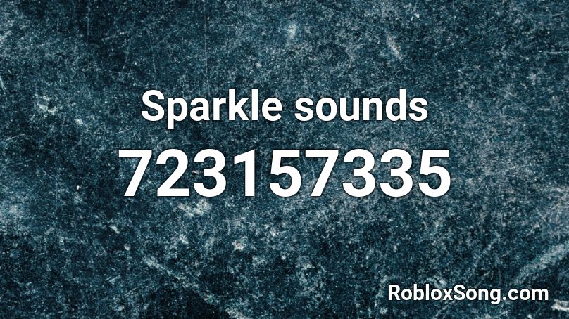 Sparkle sounds Roblox ID