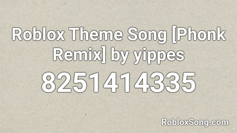 Roblox Theme Song [Phonk Remix] by yippes Roblox ID