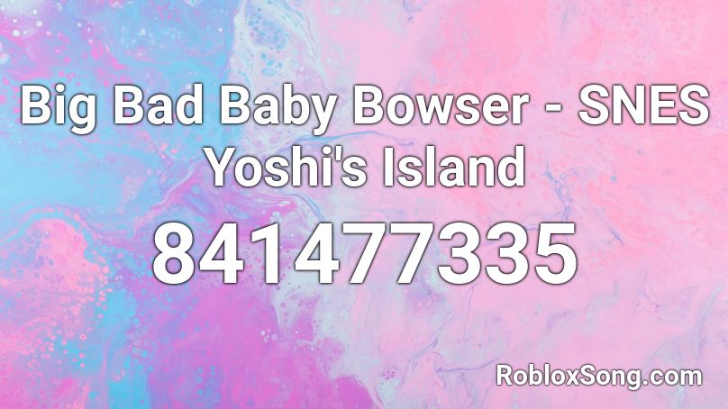 Big Bad Baby Bowser - SNES Yoshi's Island Roblox ID