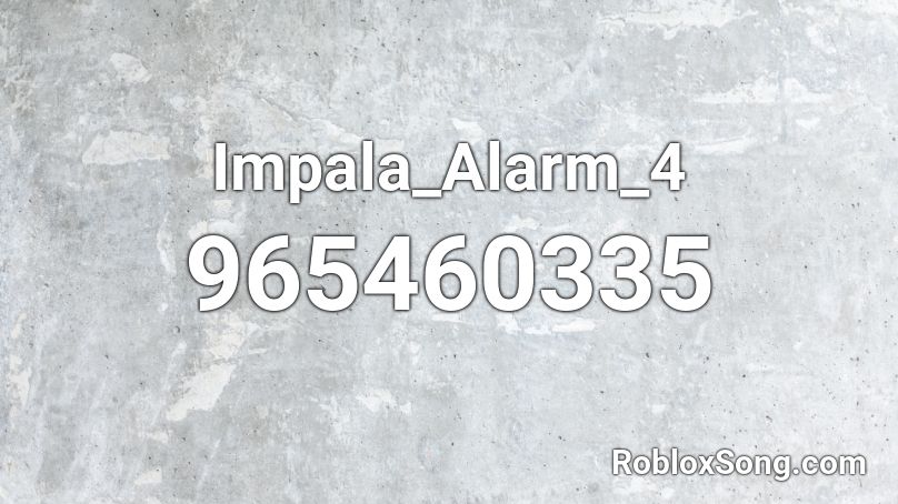 Impala_Alarm_4 Roblox ID