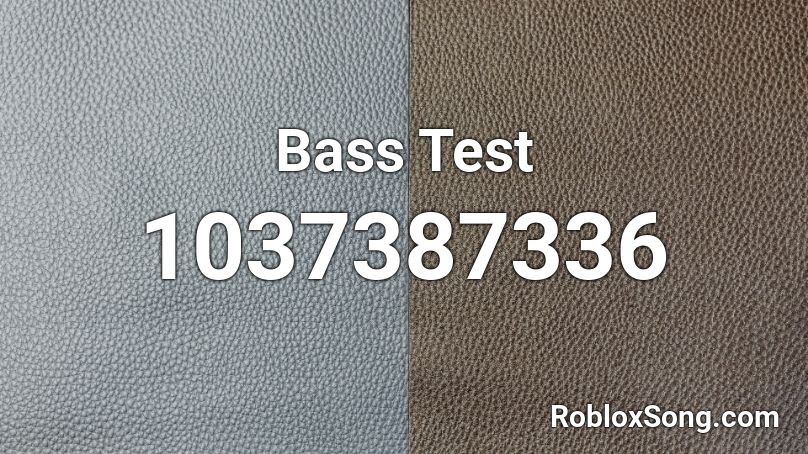 Bass Test Roblox ID