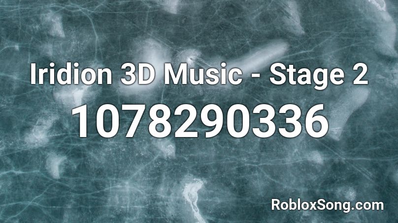 Iridion 3D Music - Stage 2 Roblox ID