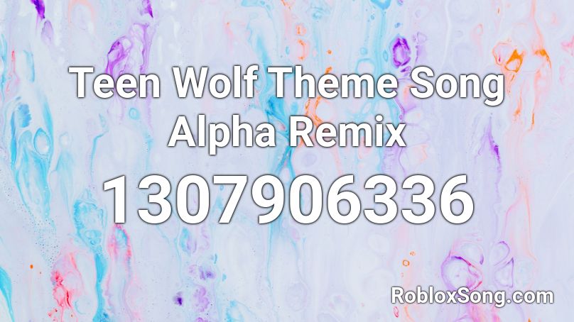 Teen Wolf Theme Song Alpha Remix Roblox Id Roblox Music Codes - roblox wolf image id