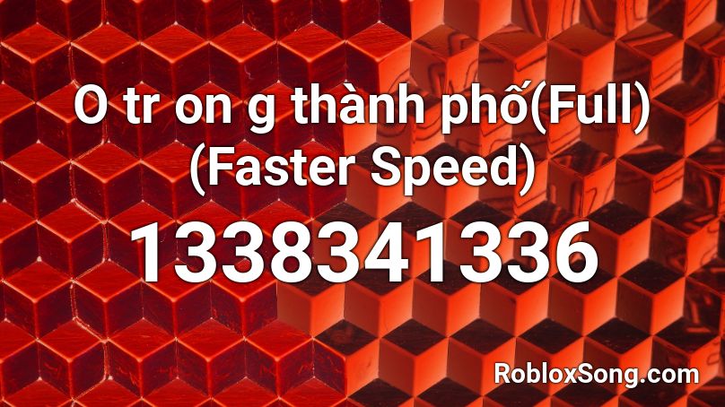 O tr on g thành phố(Full)(Faster Speed) Roblox ID