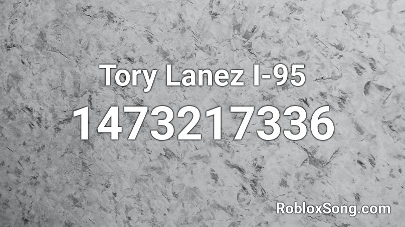 Tory Lanez I-95 Roblox ID