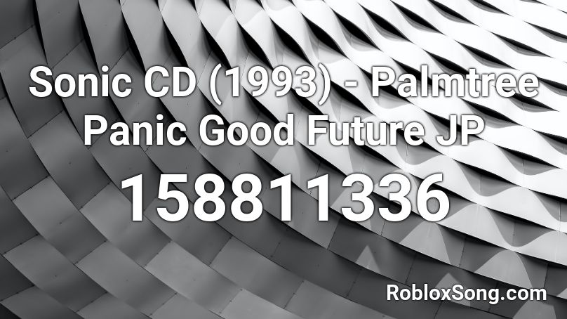 Sonic Cd 1993 Palmtree Panic Good Future Jp Roblox Id Roblox Music Codes - palmtree panic past roblox