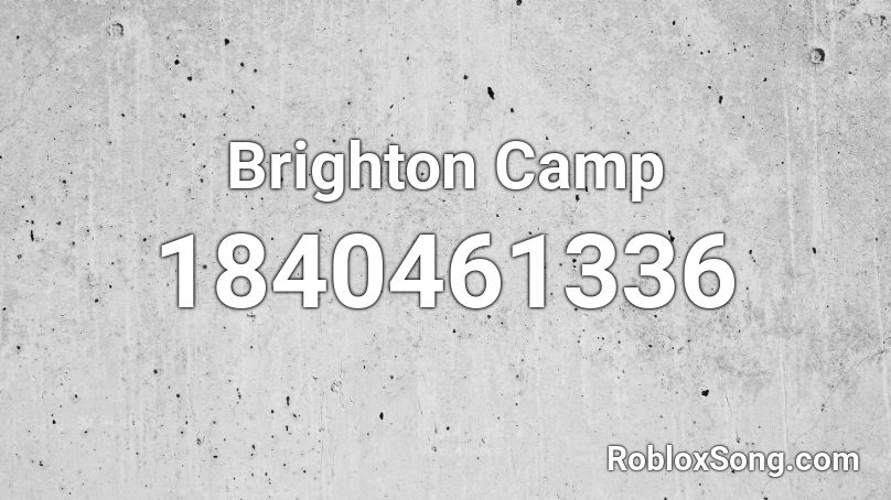 Brighton Camp Roblox ID