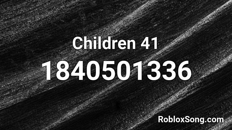 Children 41 Roblox ID