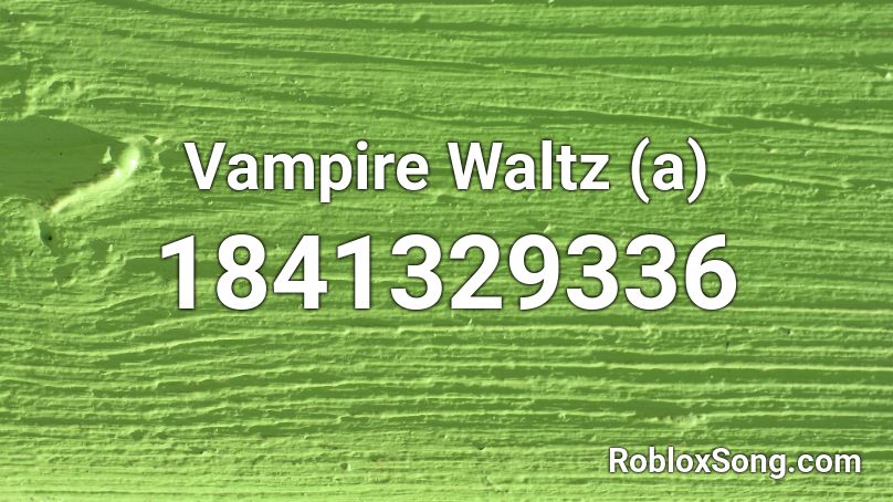 Vampire Waltz (a) Roblox ID