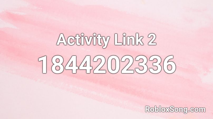 Activity Link 2 Roblox ID