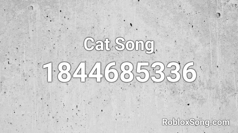 Cat Song Roblox ID