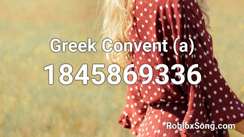 Greek Convent (a) Roblox ID