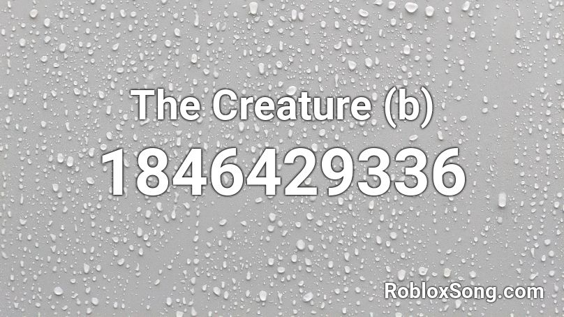 The Creature (b) Roblox ID