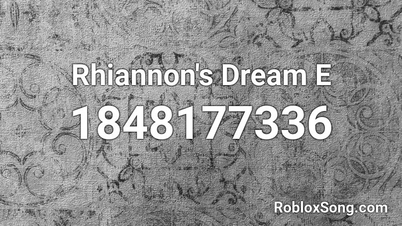 Rhiannon's Dream E Roblox ID