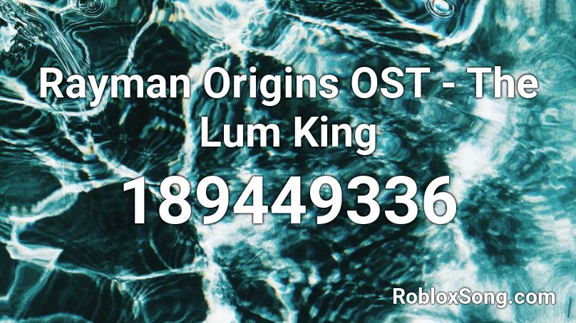 Rayman Origins OST - The Lum King Roblox ID