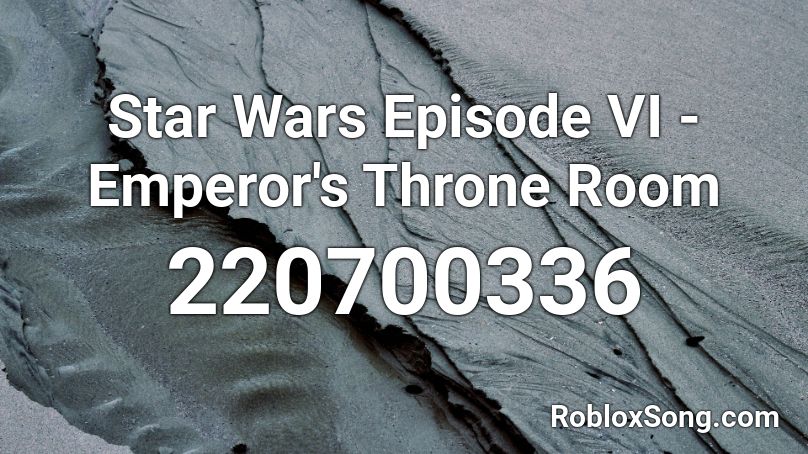 Star Wars Episode VI - Emperor's Throne Room Roblox ID