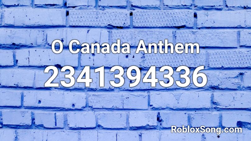 O Canada Anthem Roblox ID