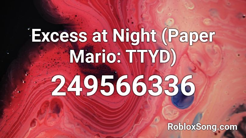 Excess at Night (Paper Mario: TTYD) Roblox ID