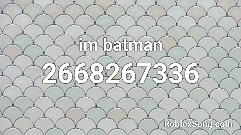 im batman Roblox ID