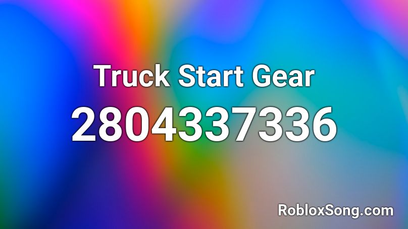 Truck Start Gear Roblox ID