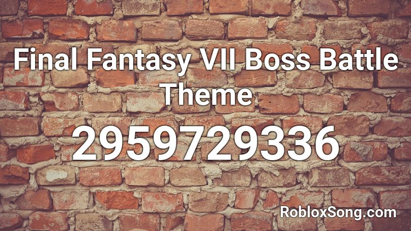 Final Fantasy VII Boss Battle Theme  Roblox ID