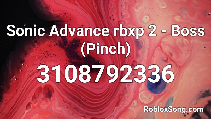 Sonic Advance rbxp 2 - Boss (Pinch) Roblox ID
