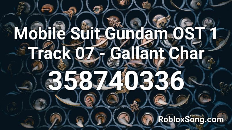 Mobile Suit Gundam OST 1 Track 07 - Gallant Char Roblox ID