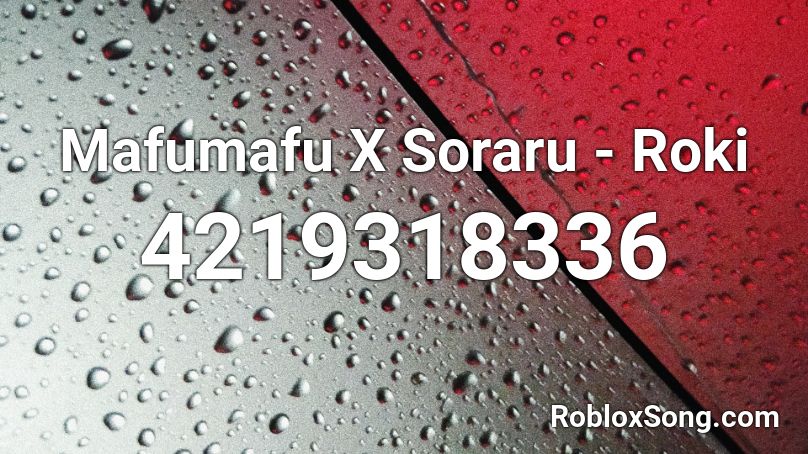 Mafumafu X Soraru - Roki Roblox ID