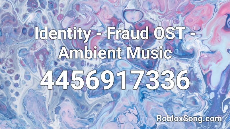 Identity Fraud Ost Ambient Music Roblox Id Roblox Music Codes - roblox identity fraud code