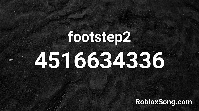 footstep2 Roblox ID