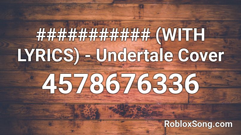 With Lyrics Undertale Cover Roblox Id Roblox Music Codes - undertale song codes for roblox lyrics