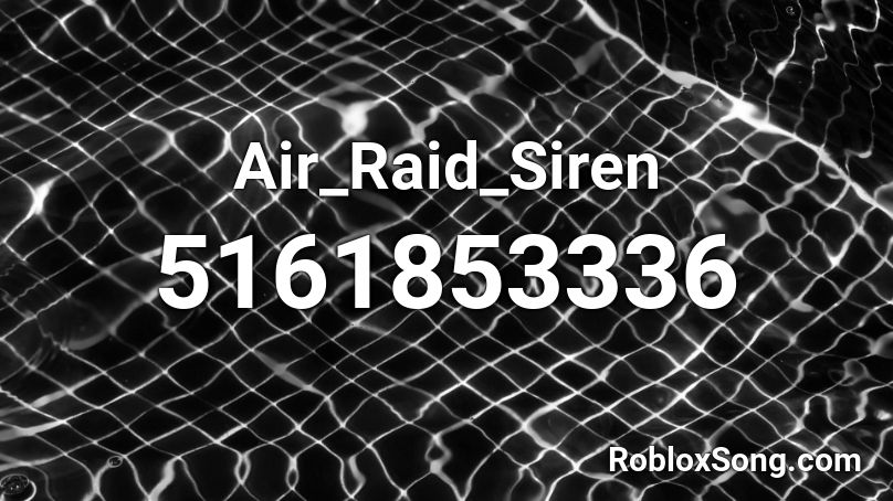 Air_Raid_Siren Roblox ID