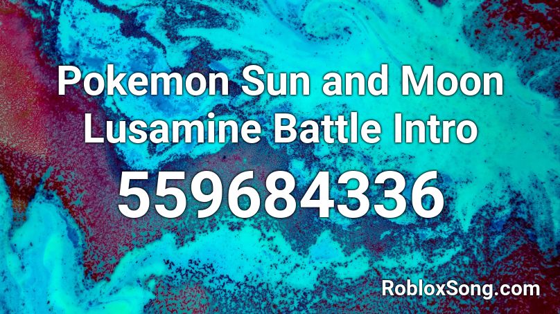 Pokemon Sun and Moon Lusamine Battle Intro Roblox ID