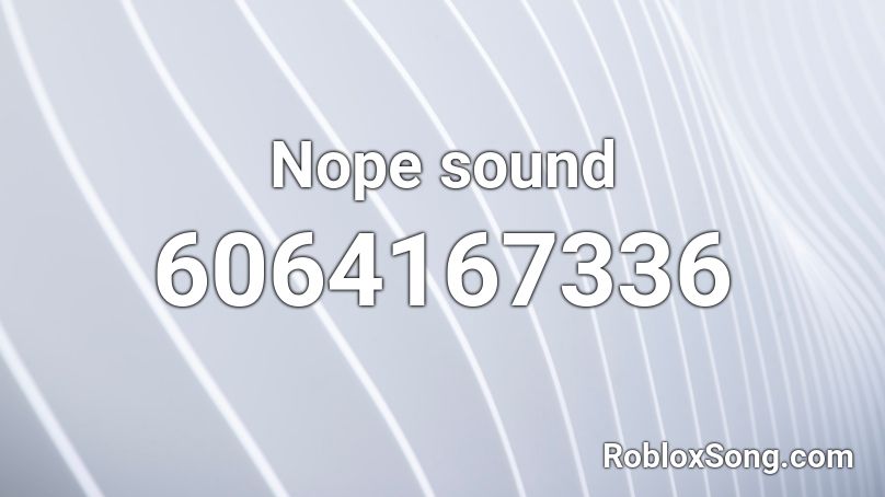 Nope sound Roblox ID