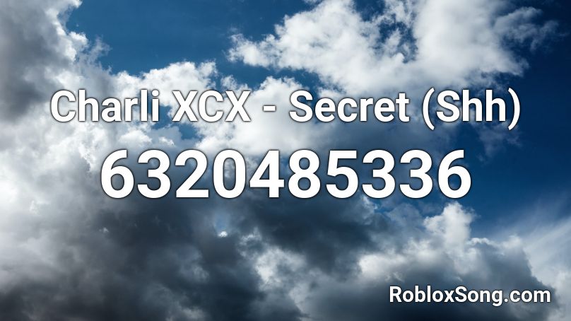 Charli XCX - Secret (Shh) Roblox ID