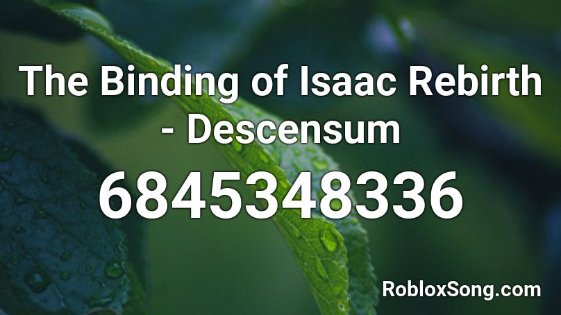 The Binding of Isaac Rebirth - Descensum Roblox ID
