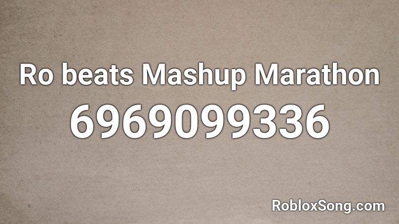 Ro beats Mashup Marathon  Roblox ID
