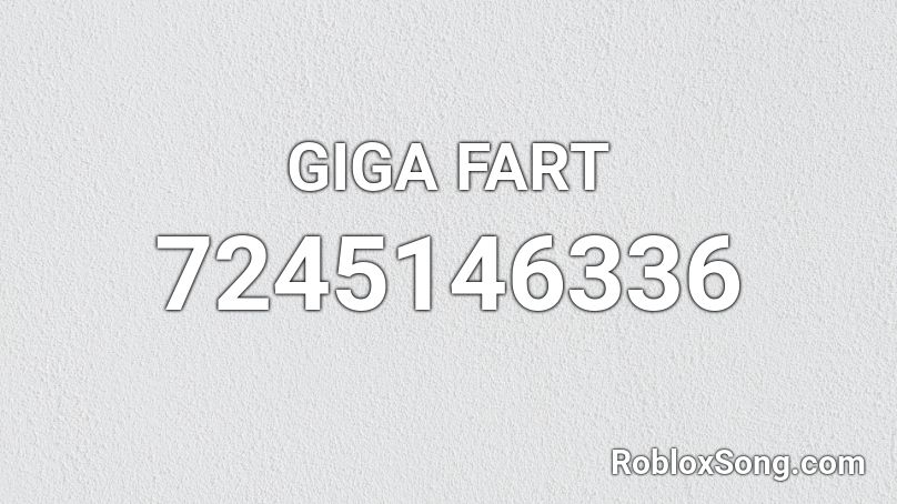 GIGA FART Roblox ID