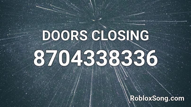 DOORS CLOSING Roblox ID