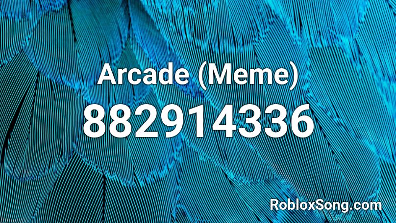 Arcade Meme Roblox Id Roblox Music Codes