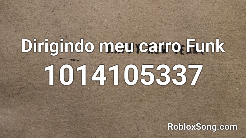 Dirigindo meu carro Funk Roblox ID - Roblox Music Code in 2023