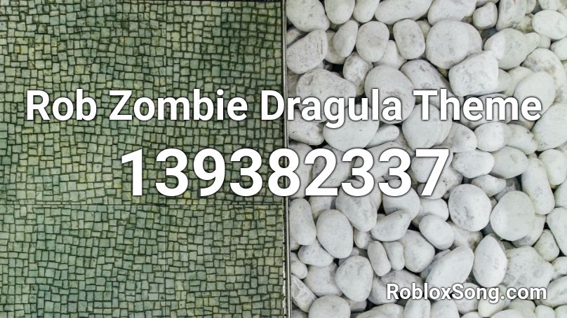 Rob Zombie Dragula Theme Roblox ID