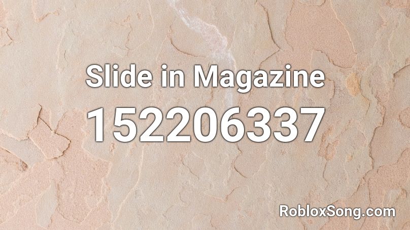 Slide in Magazine Roblox ID