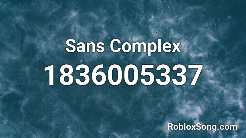 Sans Complex Roblox ID