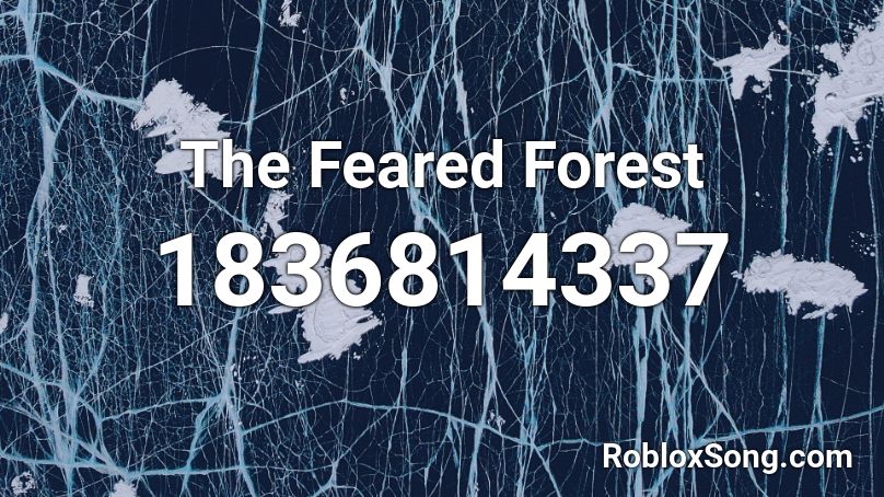 The Feared Forest Roblox ID