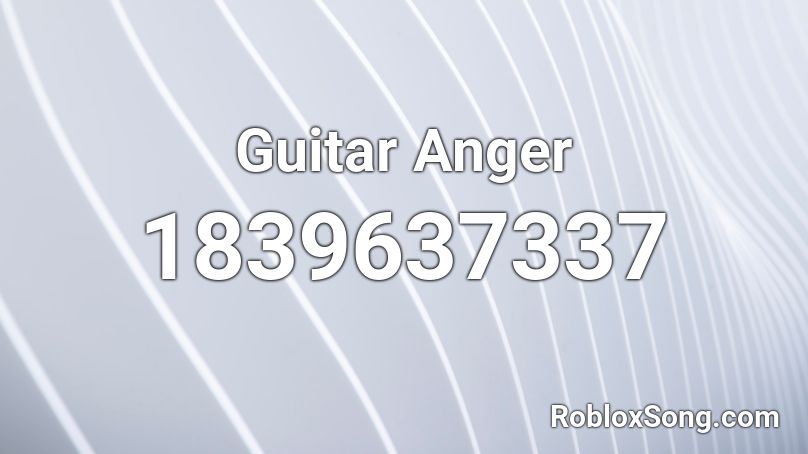 Guitar Anger Roblox ID