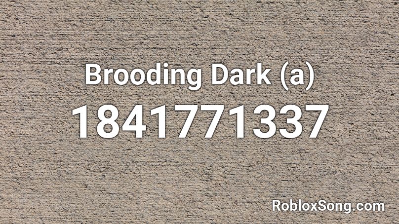 Brooding Dark (a) Roblox ID