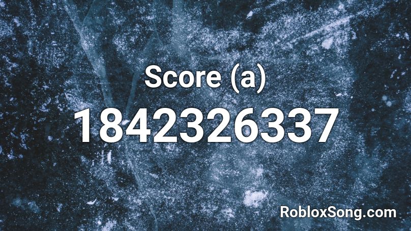 Score (a) Roblox ID